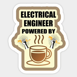 Electrical engineer Powered By Coffee Design for  Engineers and Electrical Engineering Students Sticker